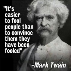 Mark Twain Quote - It's easier to Fool People