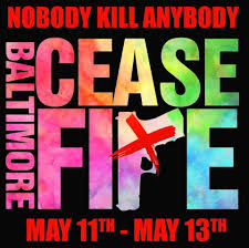 Cease Fire Baltimore