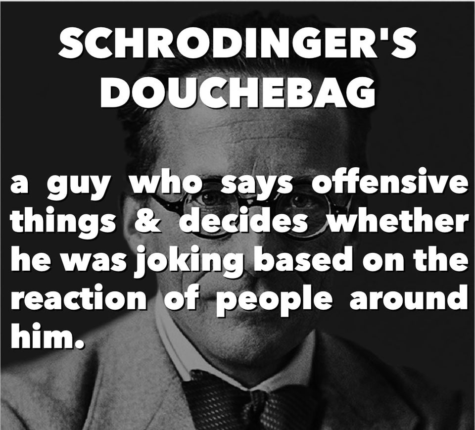 Schrodingers Douchebag